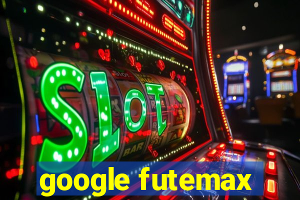 google futemax